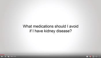 What medications should I avoid if I have kidney disease?  video